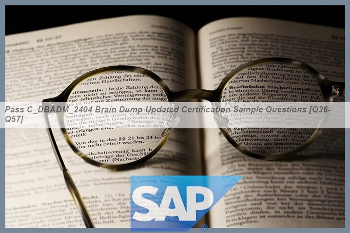Pass C_DBADM_2404 Brain Dump Updated Certification Sample Questions ...
